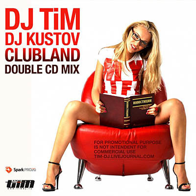 Dj TiM & Dj Kustov - Clubland (2CD) 2009 