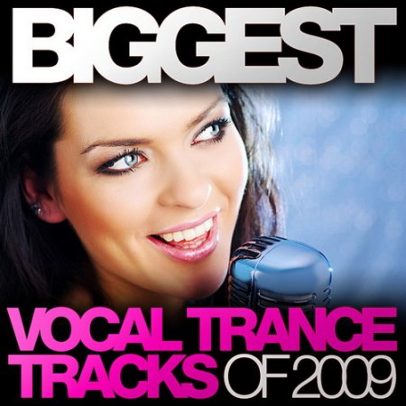 VA-Biggest Vocal Trance Tracks Of 2009 (2009) 